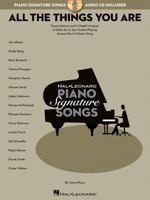All the Things You Are: Transcriptions and In-Depth Analysis of Solos by 15 Jazz Greats Playing Jerome Kern's Classic Song (Hal Leonard Piano Signature Songs) 1423430417 Book Cover