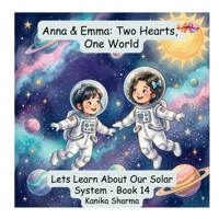 Let's Learn About Our Solar System - Book 14 (Anna & Emma - Two Hearts, One World) B0H8BW4KFS Book Cover
