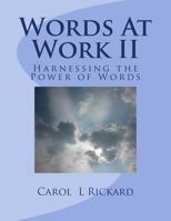 Words At Work: Harnessing the Power of Words 0982101066 Book Cover