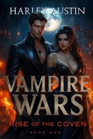 Vampire Wars: Rise of the Coven B0F92HDYT8 Book Cover
