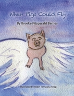 When Pigs Could Fly B093284CFN Book Cover