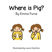 Where is Pig? (Where is...? Collection) 1912655365 Book Cover