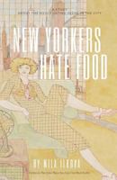 New Yorkers Hate Food B084T37MMD Book Cover