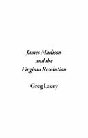 James Madison and the Virginia Resolution 0989026086 Book Cover