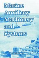 Marine Auxiliary Machinery and Systems 1410212149 Book Cover