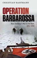 Operation Barbarossa: Nazi Germany's War in the East, 1941-1945 0199660786 Book Cover