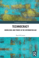 Technocracy: Knowledge and Power in the Information Age 1032561629 Book Cover