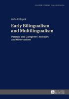 Early Bilingualism and Multilingualism: Parents’ and Caregivers’ Attitudes and Observations 3631667027 Book Cover