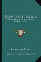 Ben's Isabella: A Narrative Poem In Thirteen Cantos 1120266564 Book Cover