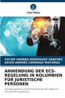 Anwendung Der Ecs-Regelung in Kolumbien Für Juristische Personen (German Edition) 6208554977 Book Cover