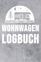 Wohnwagen Logbuch: Wohnwagen Reisetagebuch Reiselogbuch A5, Wohnmobil Camping Tagebuch 1692742671 Book Cover