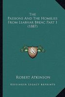 The Passions And The Homilies From Leabhar Breac Part 1 1167250591 Book Cover