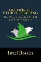 Gestion de Ethical Hacking: Un Proyecto del Ciso Para El Negocio 1979365261 Book Cover