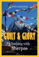 Guilt and Glory: Climbing with Sherpas 9937624487 Book Cover