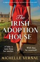 The Irish Adoption House: A completely heartbreaking and emotional historical fiction novel 1836189974 Book Cover