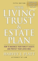Your Living Trust and Estate Plan: How to Maximize Your Family's Assets and Protect Your Loved Ones 1581152175 Book Cover