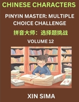 Learn Chinese Characters (Part 12) - Recognize Simplified Chinese Characters from the given English and pinyin, Test Series for Easy Chinese and HSK ... Answer Type Questions (Chinese Edition) B0DQ9GV2KX Book Cover