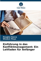 Einführung in das Konfliktmanagement: Ein Leitfaden für Anfänger (German Edition) 6208306930 Book Cover