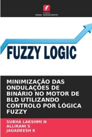 Minimização Das Ondulações de Binário No Motor de Bld Utilizando Controlo Por Lógica Fuzzy 6209417612 Book Cover