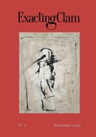 Exacting Clam No. 2: Autumn 2021 1952386217 Book Cover