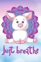 Just Breathe : Gratitude Journal Cute Yoga Zen Pig Lovers Gift 1687071586 Book Cover