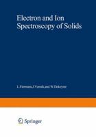 Electron and Ion Spectroscopy of Solids (NATO Advanced Study Institutes Series: Series B, Physics) 1468428195 Book Cover