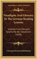 Paradigms And Glossary To The German Reading Lessons: Selected From Menzel's Geschichte Der Deutschen 1164921096 Book Cover