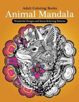 Adult Coloring Books: Animal Mandala Wonderful Design and Stress Relieving Creatures 1544638345 Book Cover