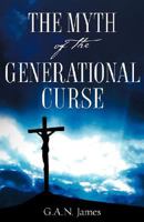 The Myth of the Generational Curse 1604772921 Book Cover