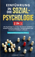 Einführung in die Sozialpsychologie - 2 in 1: Die Psychologie in sozialen Situationen verstehen. Soziale Emotionen begreifen, Sozialkompetenz und ... Effekten (German Edition) 3967160297 Book Cover