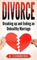Divorce : Breaking up and Ending an Unhealthy Marriage 1979744130 Book Cover