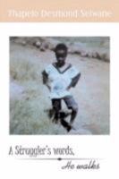 A Struggler's Words, He Walks 1467073148 Book Cover