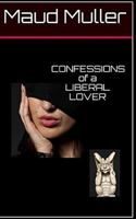 Confessions of a Liberal Lover: Sex, Laughs and a Touch of Fantasy. 1484012410 Book Cover