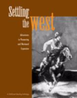 Settling the West (Skill-Based Reading Anthology) 0789155826 Book Cover