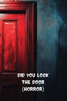 Did You Lock The Door (Horror) B0DS94MZJ6 Book Cover