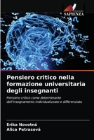 Pensiero critico nella formazione universitaria degli insegnanti: Pensiero critico come determinante dell'insegnamento individualizzato e differenziato 620367575X Book Cover