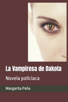 La Vampiresa de Dakota: Novela policiaca B0BPW944RB Book Cover