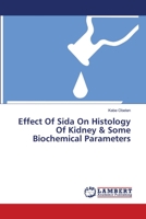 Effect Of Sida On Histology Of Kidney & Some Biochemical Parameters 3659504149 Book Cover