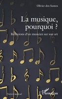 La musique, pourquoi ?: Réflexions d'un musicien sur son art (Univers Musical) (French Edition) 2336539551 Book Cover