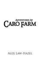Adventures at Caro Farm 1491888121 Book Cover