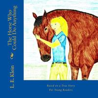 The Horse Who Could Do Anything: For Young Readers 1481046063 Book Cover