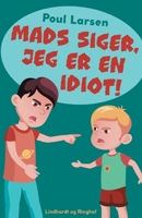 Mads siger, jeg er en idiot! 8726449226 Book Cover