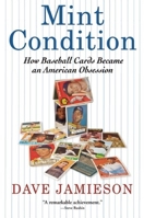 Mint Condition: How Baseball Cards Became an American Obsession 0802145329 Book Cover