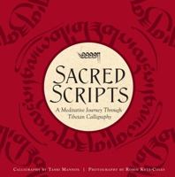 Sacred Scripts: A Meditative Journey Through Tibetan Calligraphy 1608878791 Book Cover