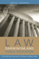 Law, Darwinism, and Public Education: The Establishment Clause and the Challenge of Intelligent Design 0742514315 Book Cover