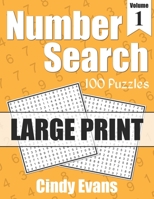 Number Search Puzzles in LARGE PRINT, Volume 1: 100 Large Print Fun Search and Find Puzzles With Numbers Instead of Words (Number Puzzle Fun) 1979342059 Book Cover