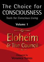 The Choice for Consciousness: Tools for Conscious Living, Vol. 1 1936969017 Book Cover