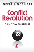 Conflict Resolution - The 8 Vital Principles 0990961923 Book Cover