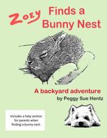 Zoey Finds a Bunny Nest: A backyard advernture (Living With Wildlife for Children Book 1) 1544795238 Book Cover