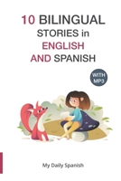 10 Bilingual Stories in English and Spanish: Improve your Spanish or English reading and listening comprehension skills B085RR5Y4W Book Cover